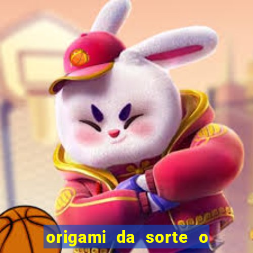 origami da sorte o que escrever